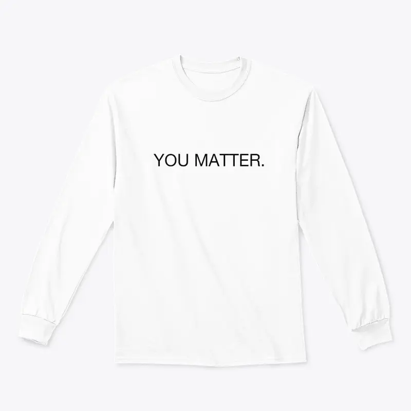 You Matter.