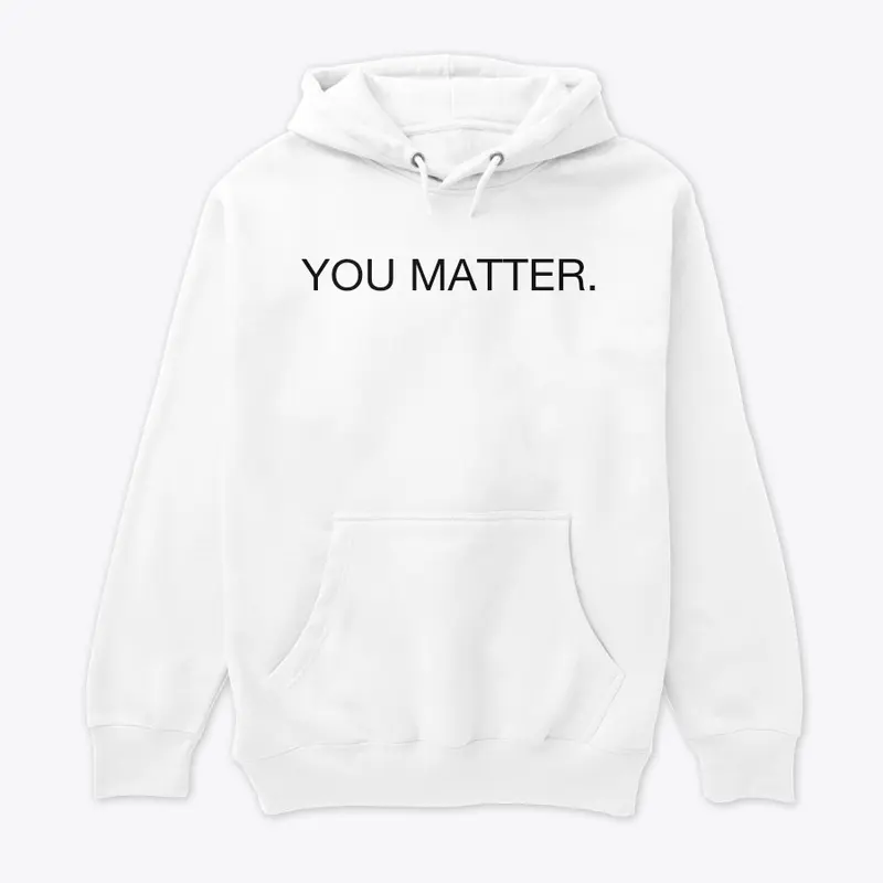 You Matter.