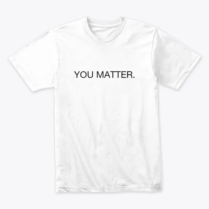 You Matter.