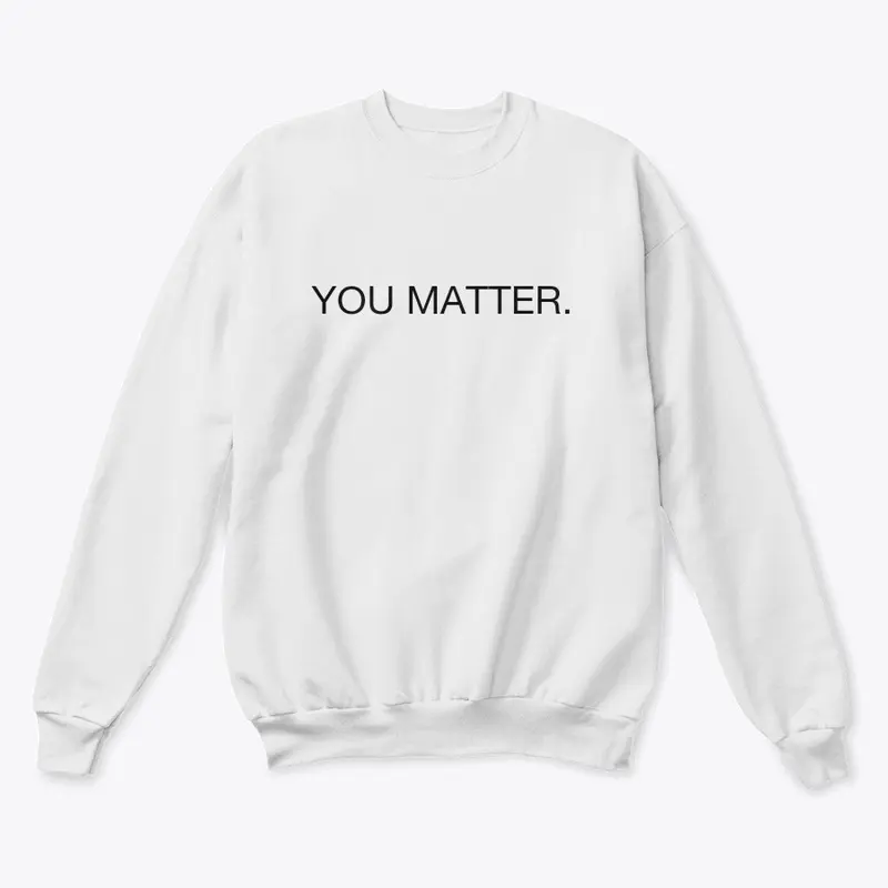 You Matter.