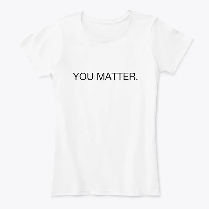 You Matter.