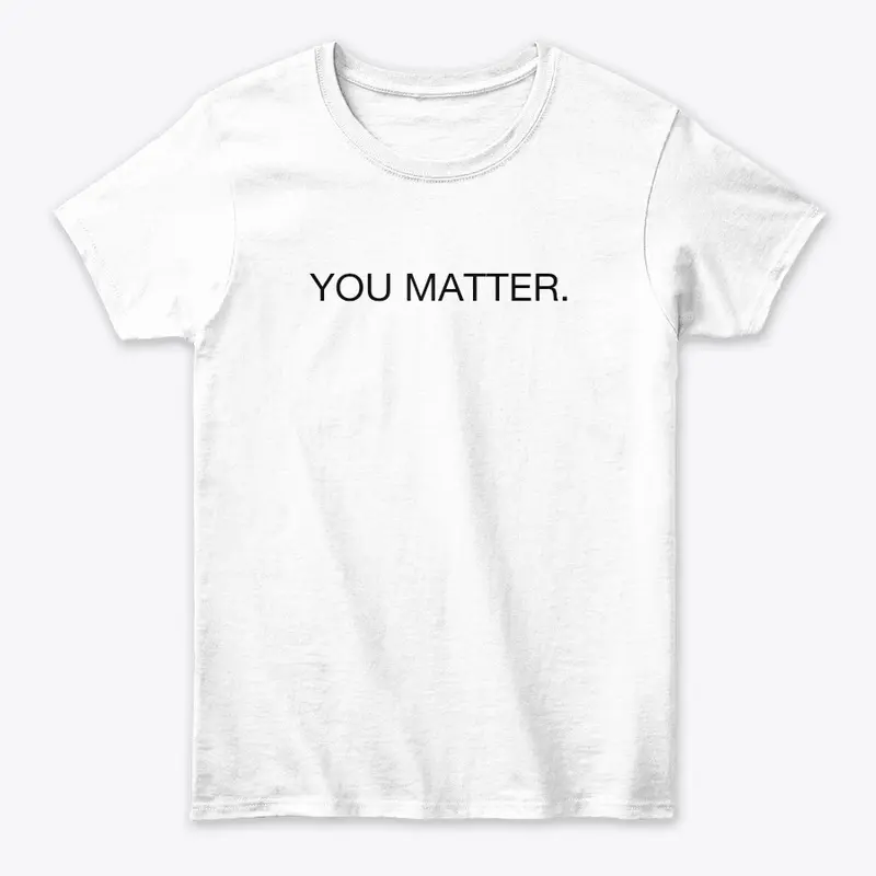 You Matter.