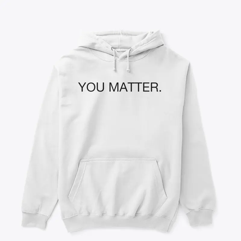 You Matter.